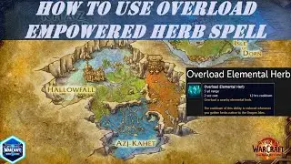 How to use Overload Empowered Herb Spell | Overloading the Underground | Khaz Algar Herbalism