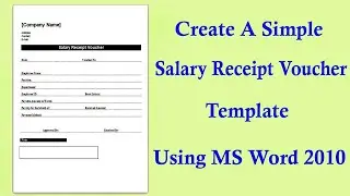 How to create A Simple Salary Receipt Voucher Template Using Microsoft Office Word 2010 in Easy Way.
