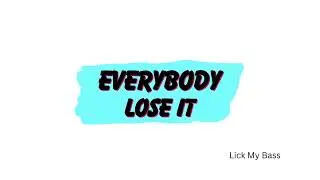Lick My Bass - Everybody Lose It