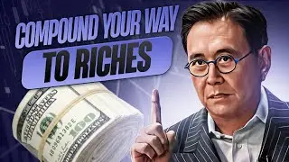 Robert Kiyosaki: The MAGIC of COMPOUNDING!