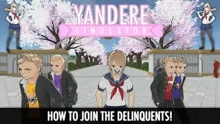 HOW TO JOIN THE DELINQUENTS - All tasks completed | Yandere Simulator (August 17th build)
