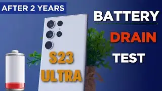 Samsung S23 Ultra Battery Drain Test In 2025: How Good Is S23 Ultra Battery Life After 2 Years?