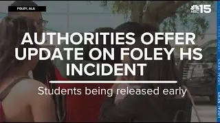 Authorities offer update on Foley HS incident -  WPMI NBC 15