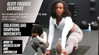 GLUTE EXERCISES ||QUAD & GLUTE ISOLATION,COMPOUND EXERCISES || LOWER BODY STRETCHES || HALLE E SMITH