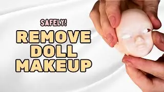 How to SAFELY and EASILY remove paint from your doll | BJD faceup removal