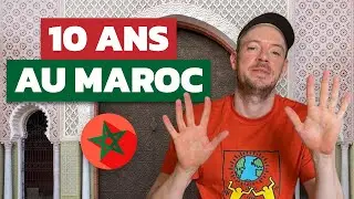 10 ans au Maroc : Conseils pour un Nouveau Départ