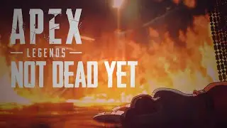 Not Dead Yet「GMV」Apex Legends