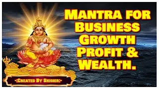 Mantra for Business Growth Profit & Wealth.