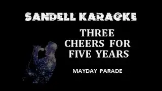 Mayday Parade - Three Cheers For Five Years [Karaoke]