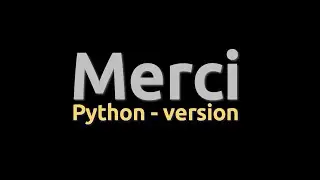Merci ! - [python version]