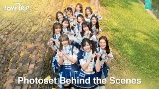 【Photoshoot Behind the Scenes】Love Trip / CGM48