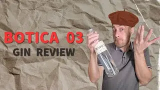 Botica 03 London Gin Review | Spanish Gin | The Gin Guy