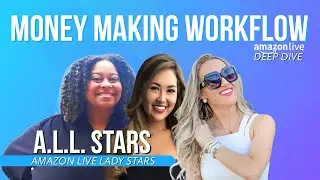 Amazon Live Deep Dive | Money Making Workflow | Amazon Live Lady Stars