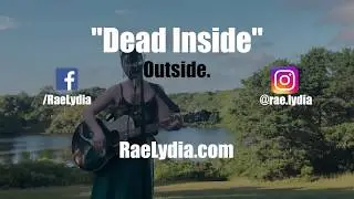 "Dead Inside": Outside Mini-Video x Rae Lydia