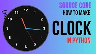 how to make clock in python with source code |learn more