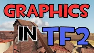 TF2 - The Best Graphics Settings? (Source Engine) (Team Fortress 2)