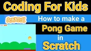 How to make a Pong Game in Scratch | Pong Game making Tutorial | Coding for Kids | Mini Game scratch