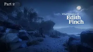 What Remains of Edith Finch Part 2