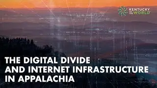 The Digital Divide and Internet Infrastructure in Kentucky