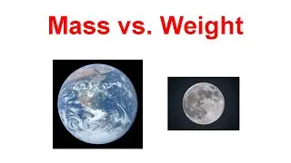 Mass vs Weight (Differences and Examples) Physics 1