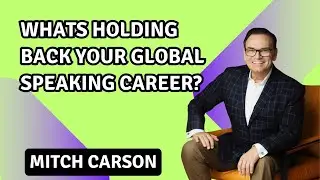 What's Holding You Back from a GLOBAL Speaking Career?