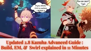 Updated 2.8 Kazuha Advanced Guide : Build, EM, & Swirl explained in 11 Minutes