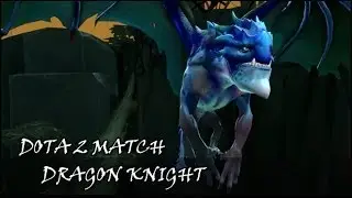 DOTA 2 with alan: Dragon Knight