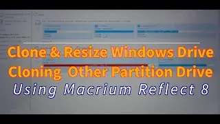 Cloning & Resizing Multiple Partitions Using Macrium Reflect 8