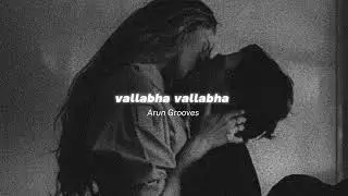 Vallabha Vallabha ( slowed+reverb) - Vallabha