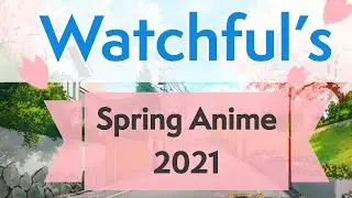 Top 3 Anime Spring 2021