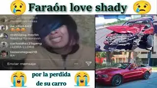 Faraón Love Shady | Llora 😥 por la perdida de su carro.