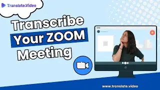 How To Transcribe Zoom Meetings | Translate.Video #zoom #transcription