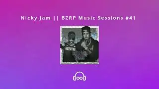 Nicky Jam || BZRP Music Sessions #41 (8D)🎧