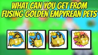 What can you get from fusing Golden Empyrean pets in Pet Simulator X