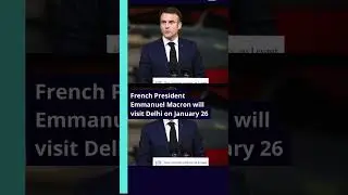 French President Emmanuel Macron to Be Chief Guest at Indian Republic Day Parade #flexupdates #short