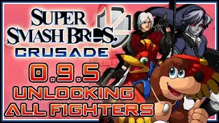 Super Smash Bros. Crusade (0.9.5) - Unlocking All Characters