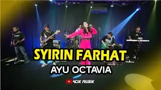 Syirin Farhat - Ayu Octavia