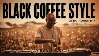 Afro House 2026 | Deep Melodic Mix | Black Coffee Style☕️