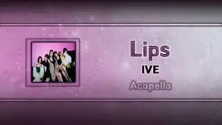 (Acapella "Clean") Lips - IVE