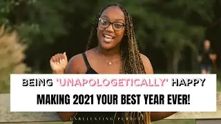 BEING HAPPY I MAKING 2021 YOUR BEST YEAR EVER I CREATING YOUR HAPPINESS