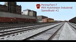 PRR Hutchinson Industrial Branch SpeedBuild #2 - Trainz Railroad Simulator 2019