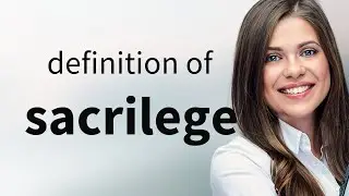 Sacrilege • SACRILEGE meaning