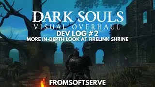 Dark Souls Remastered Visual Overhaul Mod Dev Log #2 (1440P)