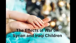 Rafal Badri - The Effects of War on Syrian and Iraqi Children