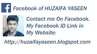My Facebook ID HUZAIFA YASEEN ( Best 4 You ).