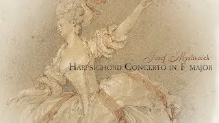 J. Mysliveček: Harpsichord Concerto in F major EvaM 9d:F1