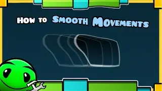[MINI TUTORIAL] "How to Smooth Movements" (as suggested) | GD 2.11