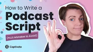 How to Write a Podcast Script (And 5 Reasons Yours Doesn't Work!)