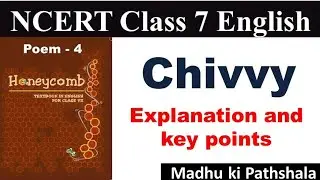 Chivvy | NCERT | Class 7 | poems | explanation and key points | #madhukipathshala