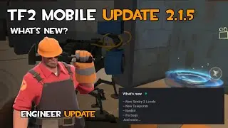 TF2 Mobile Update 2.1.5 (Engineer Update) - What's New? | HADY